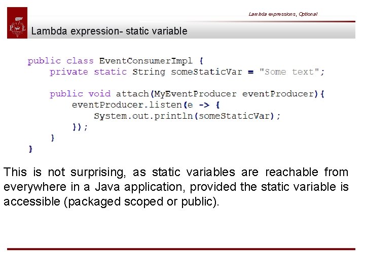 Lambda expressions, Optional Lambda expression- static variable This is not surprising, as static variables