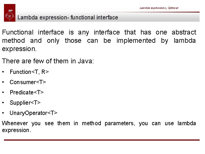 Lambda expressions, Optional Lambda expression- functional interface Functional interface is any interface that has