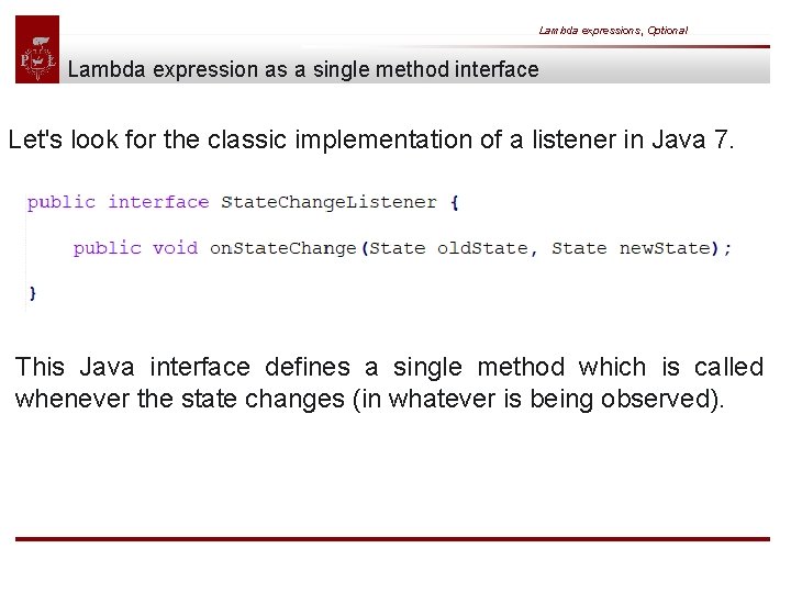 Lambda expressions, Optional Lambda expression as a single method interface Let's look for the