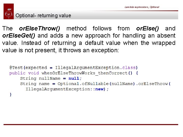 Lambda expressions, Optional- returning value The or. Else. Throw() method follows from or. Else()