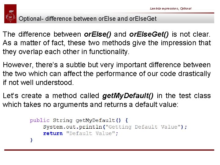 Lambda expressions, Optional- difference between or. Else and or. Else. Get The difference between