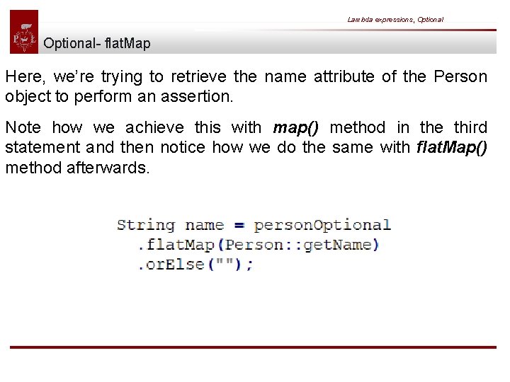 Lambda expressions, Optional- flat. Map Here, we’re trying to retrieve the name attribute of
