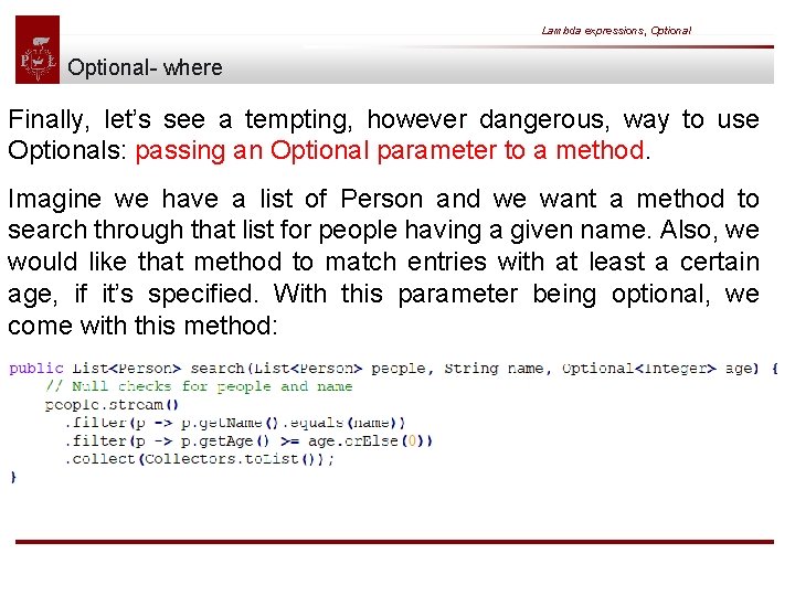 Lambda expressions, Optional- where Finally, let’s see a tempting, however dangerous, way to use