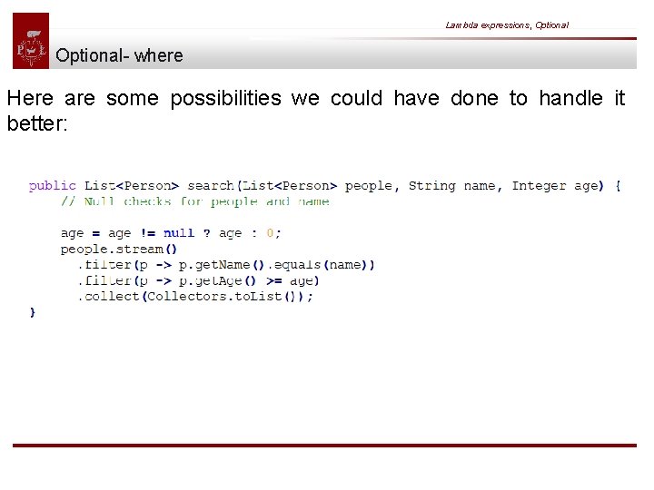 Lambda expressions, Optional- where Here are some possibilities we could have done to handle
