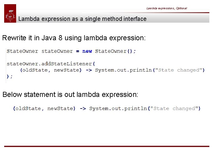 Lambda expressions, Optional Lambda expression as a single method interface Rewrite it in Java