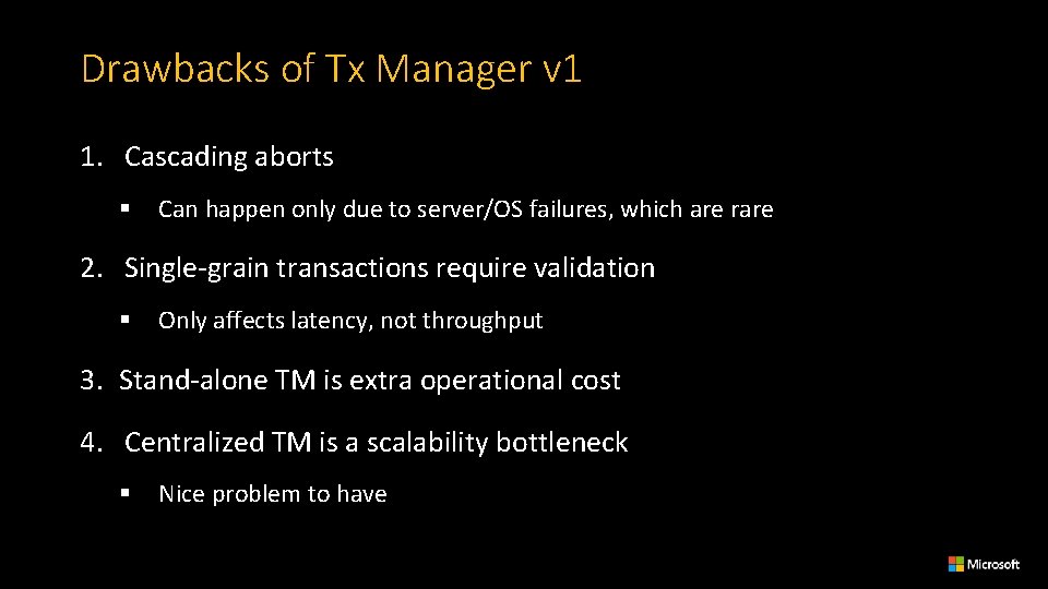 Drawbacks of Tx Manager v 1 1. Cascading aborts § Can happen only due
