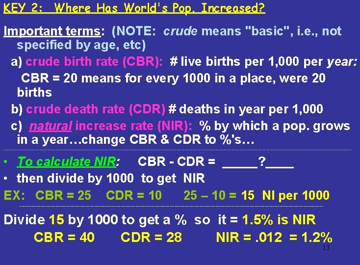 KEY 2: Where Has World's Pop. Increased? Important terms: (NOTE: crude means "basic", i.