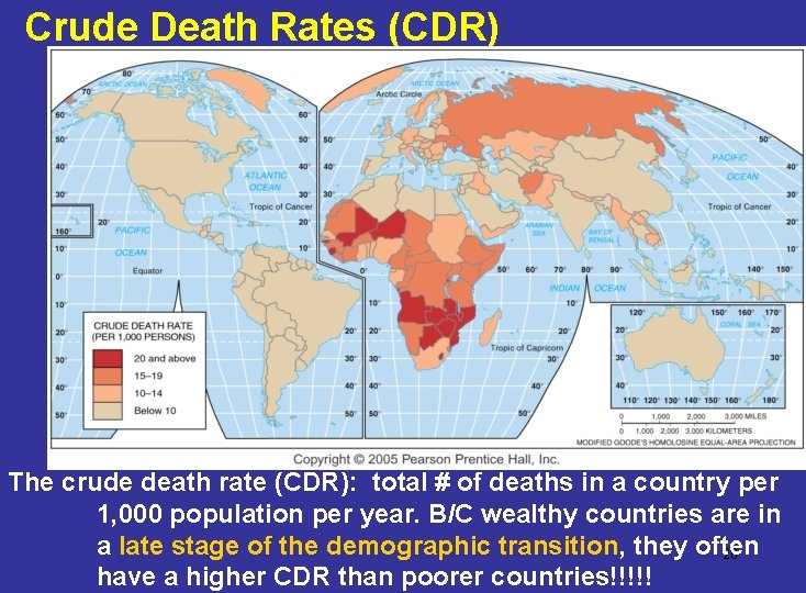 Crude Death Rates (CDR) The crude death rate (CDR): total # of deaths in