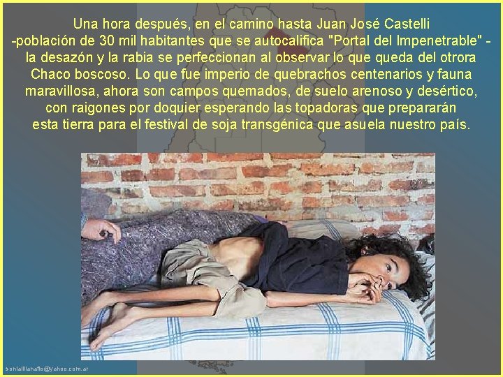 Una hora después, en el camino hasta Juan José Castelli -población de 30 mil