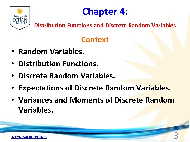 Chapter 4: Distribution Functions and Discrete Random Variables • • • Context Random Variables.