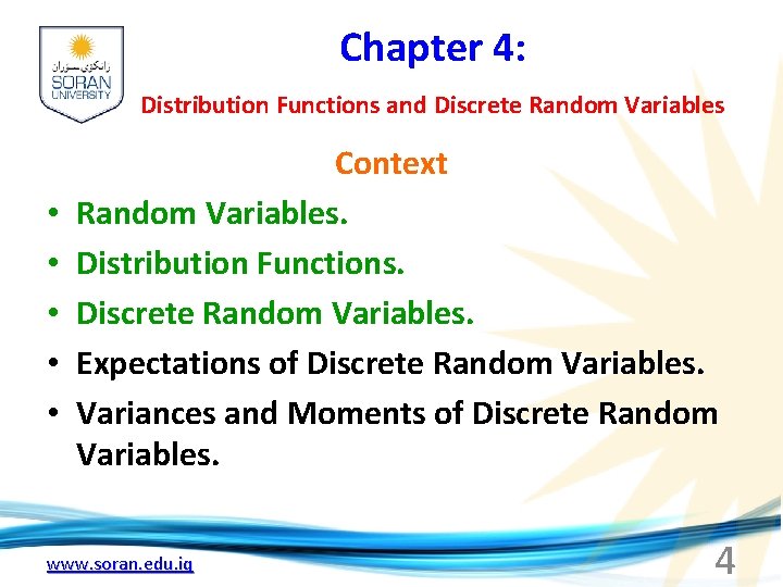 Chapter 4: Distribution Functions and Discrete Random Variables • • • Context Random Variables.