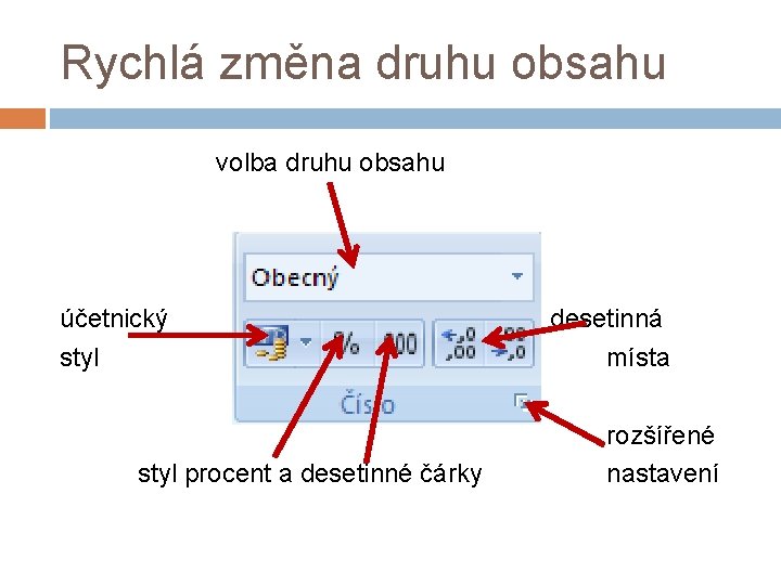 Rychlá změna druhu obsahu volba druhu obsahu účetnický styl procent a desetinné čárky desetinná