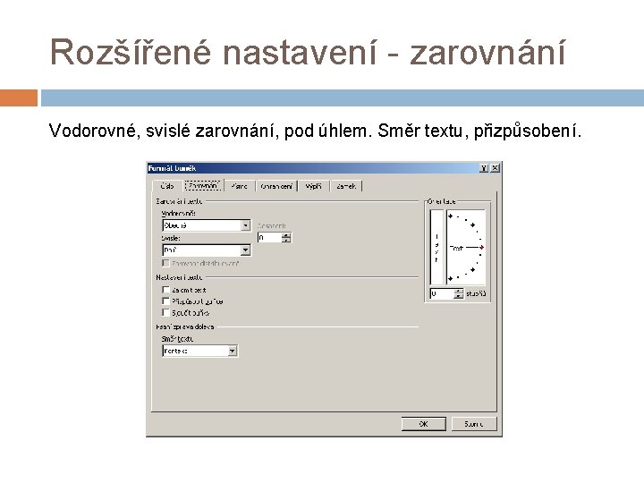 Rozšířené nastavení - zarovnání Vodorovné, svislé zarovnání, pod úhlem. Směr textu, přizpůsobení. 