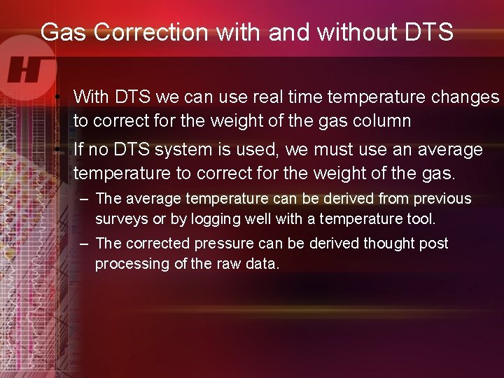 Gas Correction with and without DTS • With DTS we can use real time