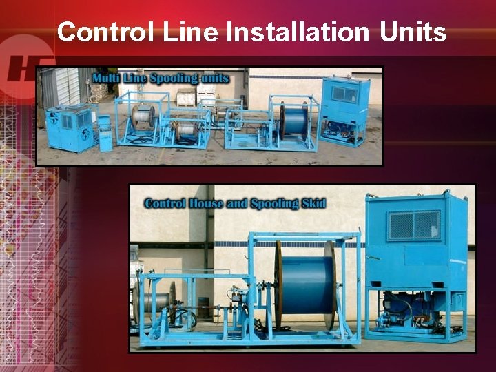 Control Line Installation Units 