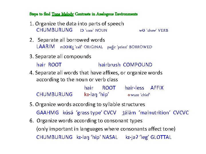 Steps to find Tone Melody Contrasts in Analogous Environments 1. Organize the data into