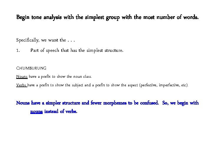 Begin tone analysis with the simplest group with the most number of words. Specifically,