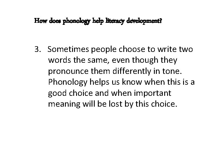 How does phonology help literacy development? 3. Sometimes people choose to write two words