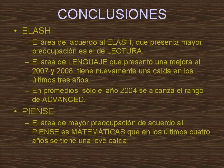 CONCLUSIONES • ELASH – El área de, acuerdo al ELASH, que presenta mayor preocupación