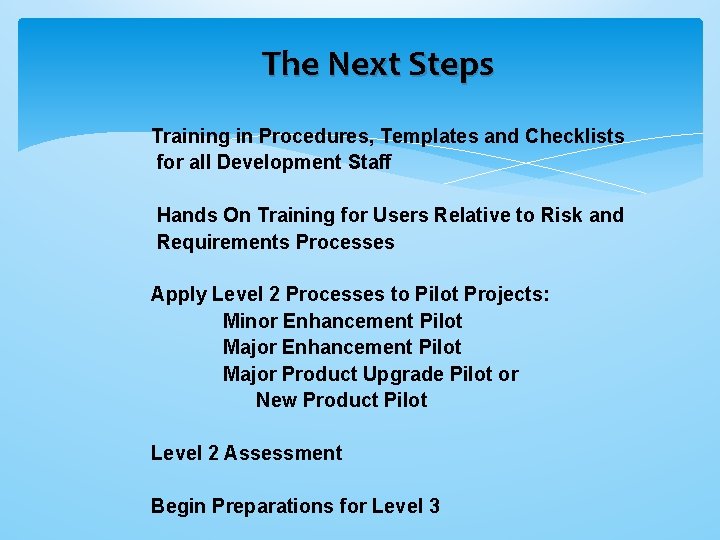 The Next Steps Training in Procedures, Templates and Checklists for all Development Staff Hands