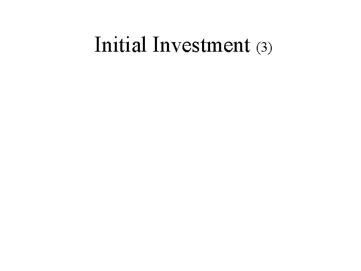 Initial Investment (3) 