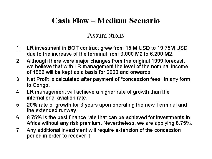 Cash Flow – Medium Scenario Assumptions 1. 2. 3. 4. 5. 6. 7. LR