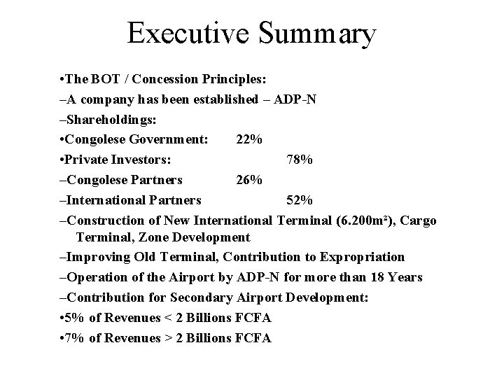 Executive Summary • The BOT / Concession Principles: –A company has been established –