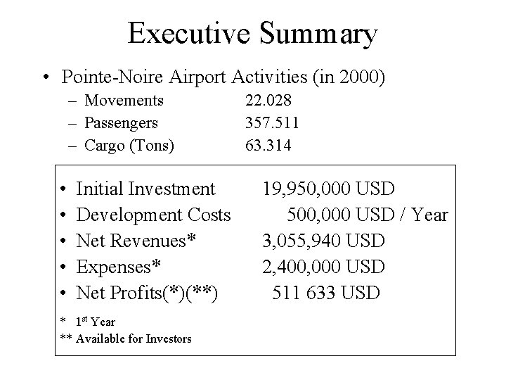 Executive Summary • Pointe-Noire Airport Activities (in 2000) – Movements – Passengers – Cargo
