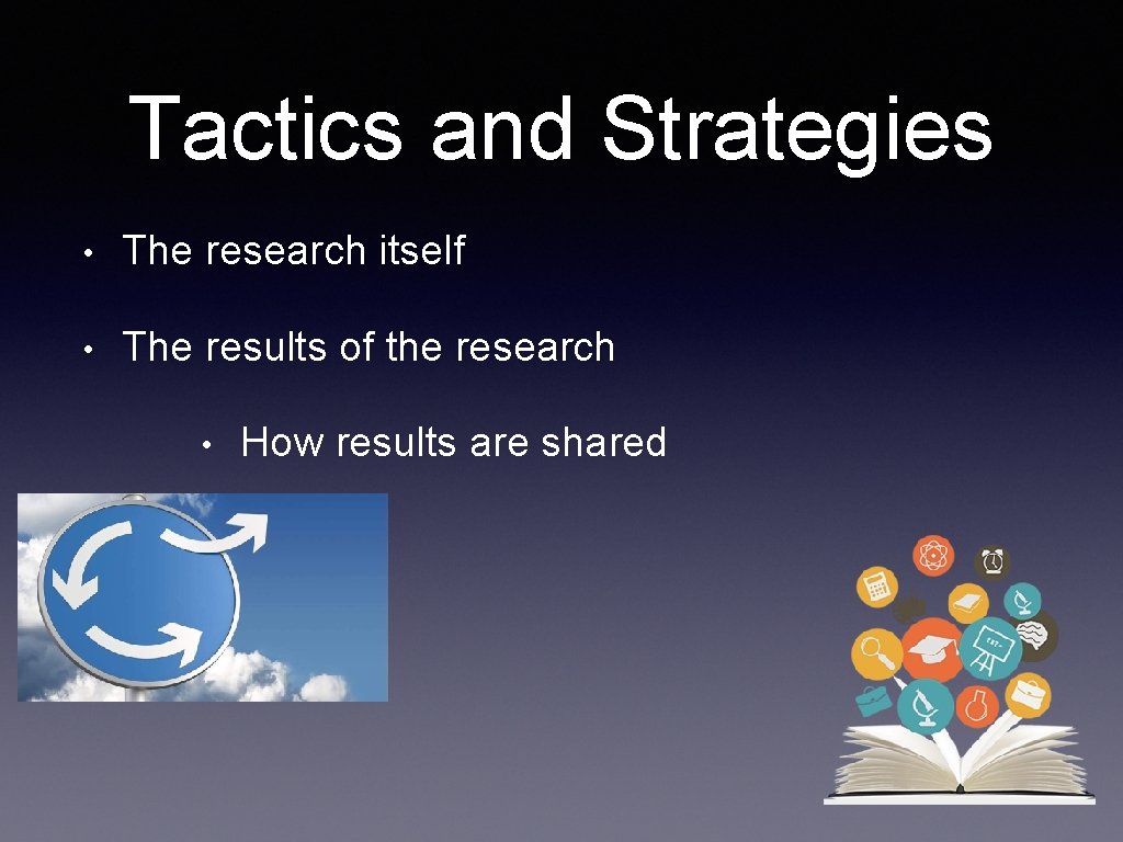 Tactics and Strategies • The research itself • The results of the research •