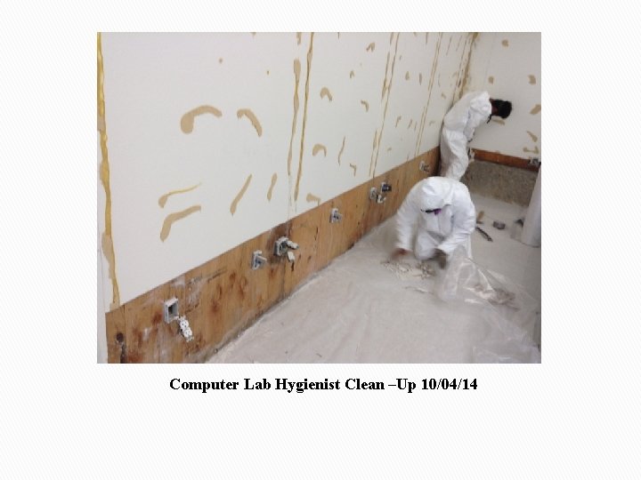 Computer Lab Hygienist Clean –Up 10/04/14 