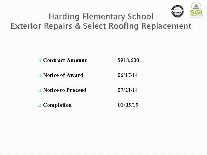 Harding Elementary School Exterior Repairs & Select Roofing Replacement � Contract Amount $918, 600