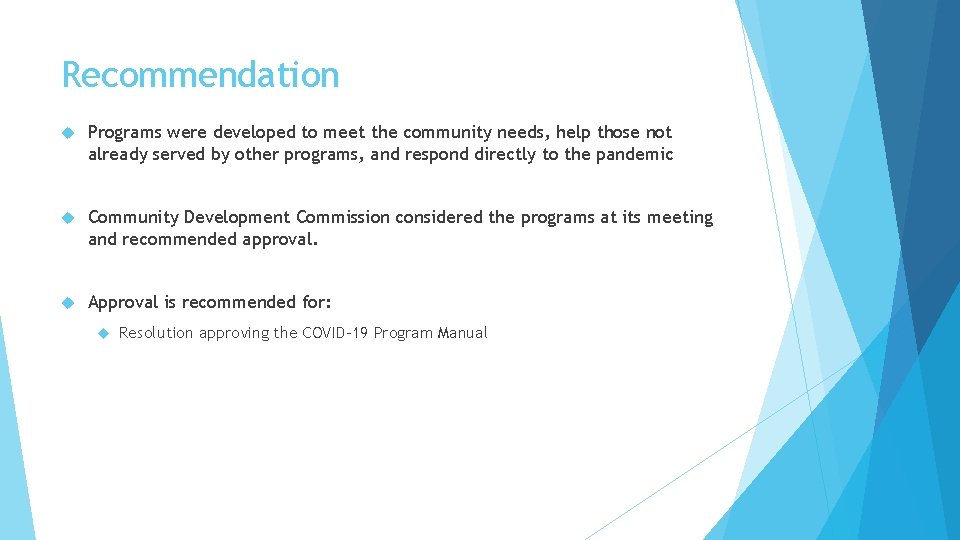 Recommendation Programs were developed to meet the community needs, help those not already served