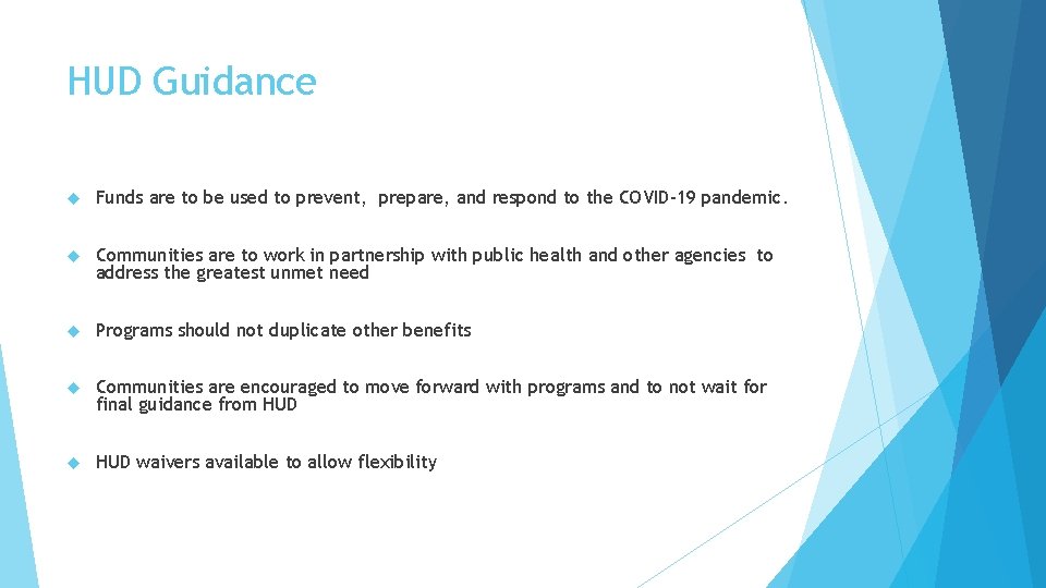 HUD Guidance Funds are to be used to prevent, prepare, and respond to the