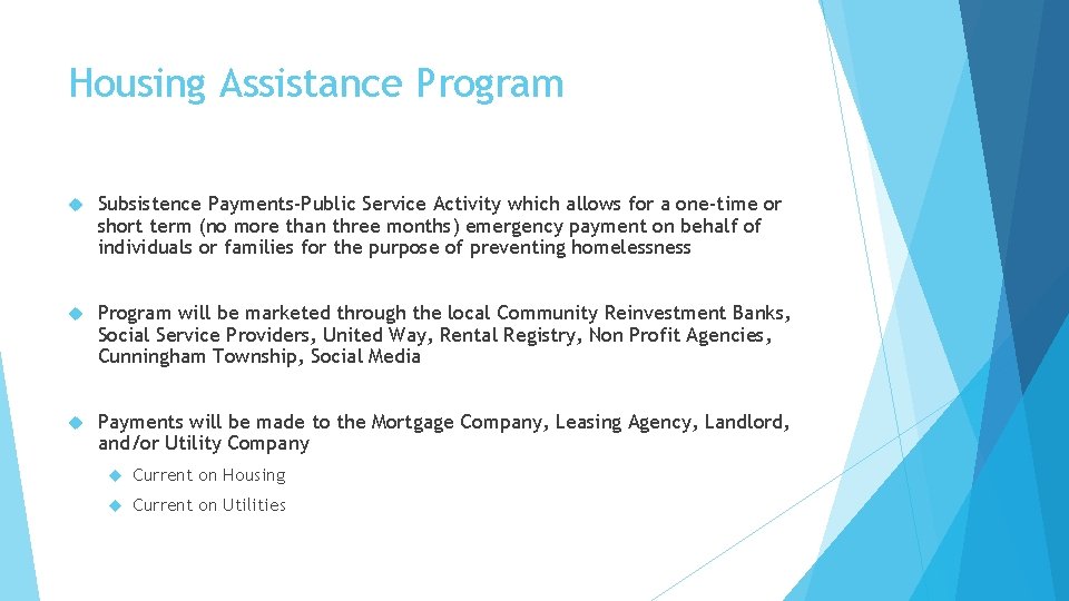 Housing Assistance Program Subsistence Payments-Public Service Activity which allows for a one-time or short