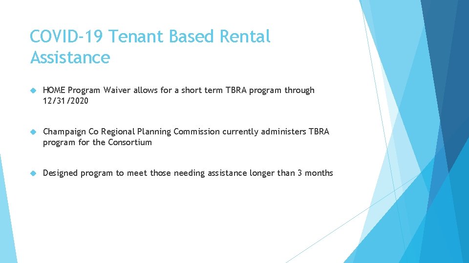 COVID-19 Tenant Based Rental Assistance HOME Program Waiver allows for a short term TBRA