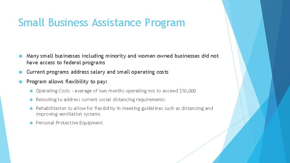 Small Business Assistance Program Many small businesses including minority and women owned businesses did