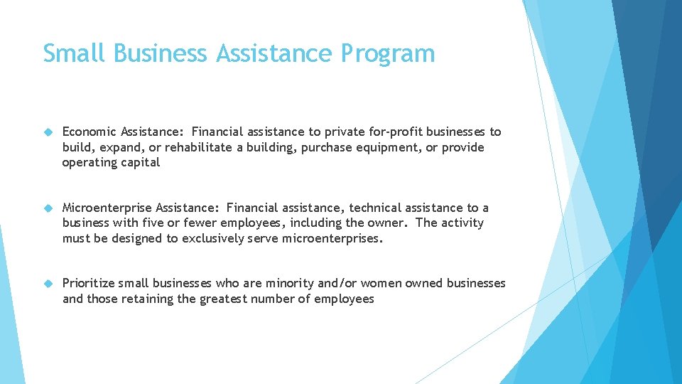 Small Business Assistance Program Economic Assistance: Financial assistance to private for-profit businesses to build,