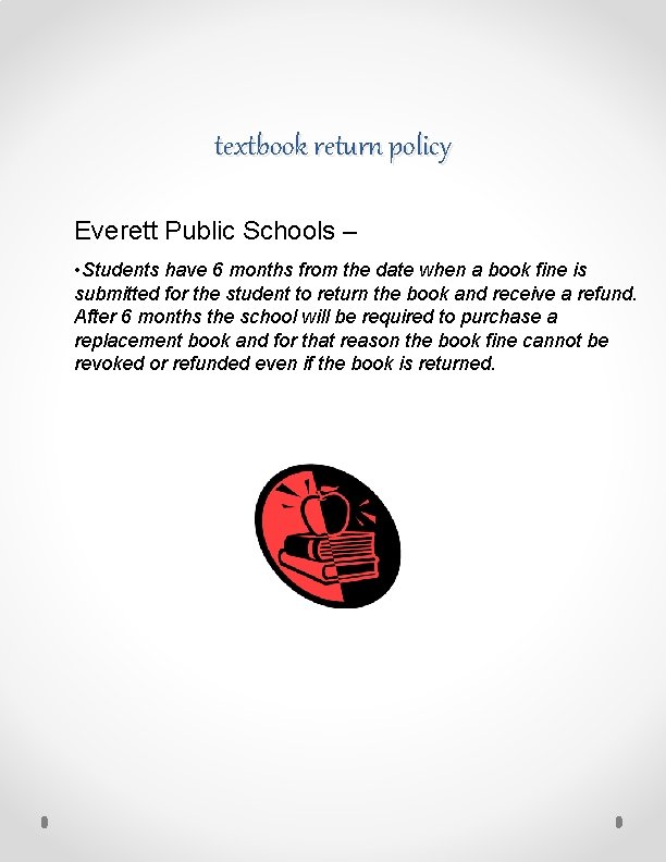 textbook return policy Everett Public Schools – • Students have 6 months from the