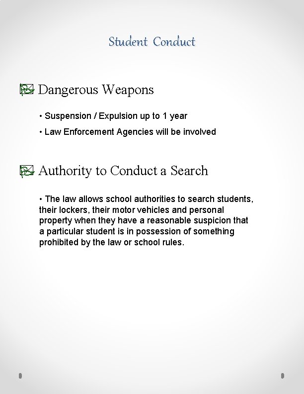 Student Conduct * Dangerous Weapons • Suspension / Expulsion up to 1 year •