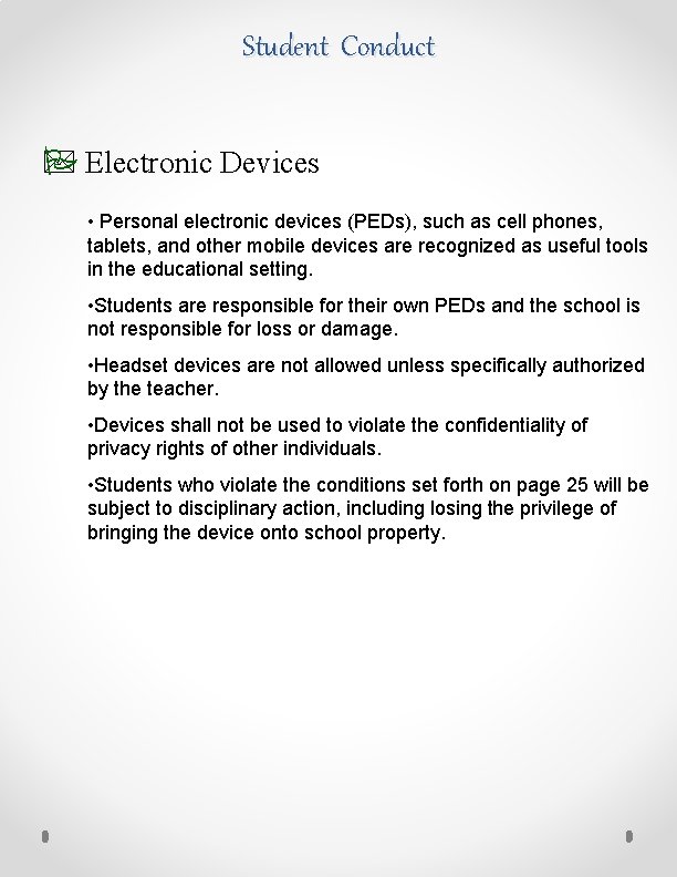 Student Conduct * Electronic Devices • Personal electronic devices (PEDs), such as cell phones,