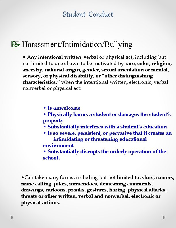 Student Conduct * Harassment/Intimidation/Bullying • Any intentional written, verbal or physical act, including but