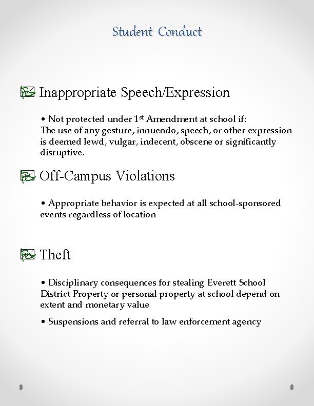 Student Conduct * Inappropriate Speech/Expression • Not protected under 1 st Amendment at school