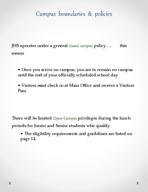 Campus boundaries & policies JHS operates under a general closed means campus policy…. this