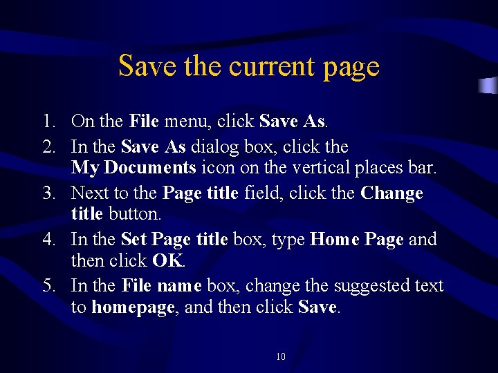 Save the current page 1. On the File menu, click Save As. 2. In