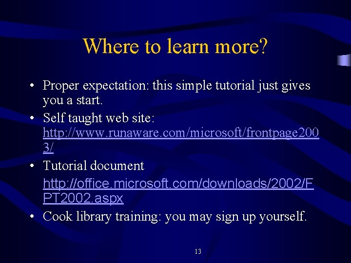 Where to learn more? • Proper expectation: this simple tutorial just gives you a