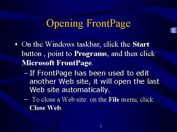 Opening Front. Page • On the Windows taskbar, click the Start button , point