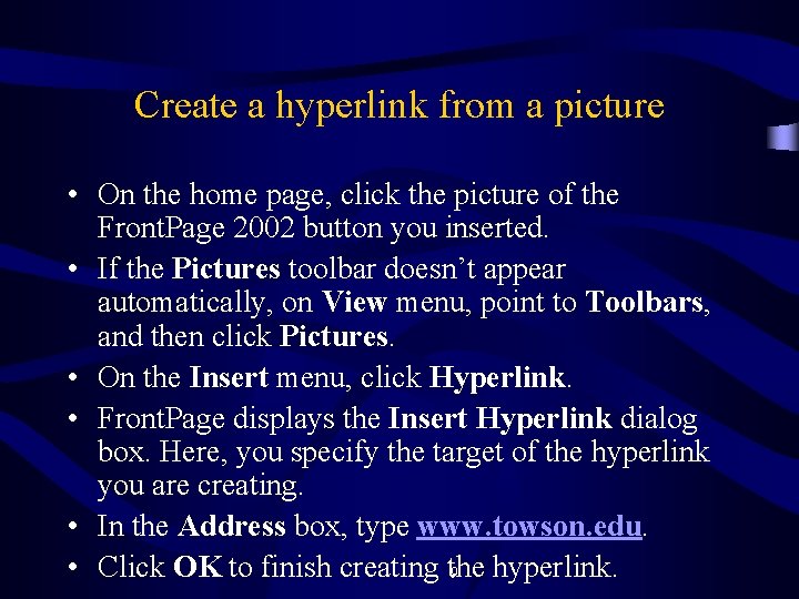 Create a hyperlink from a picture • On the home page, click the picture