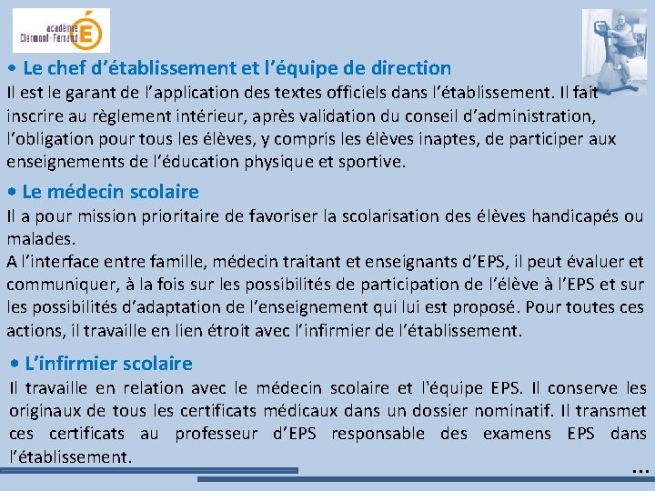  • Le chef d’établissement et l’équipe de direction Il est le garant de