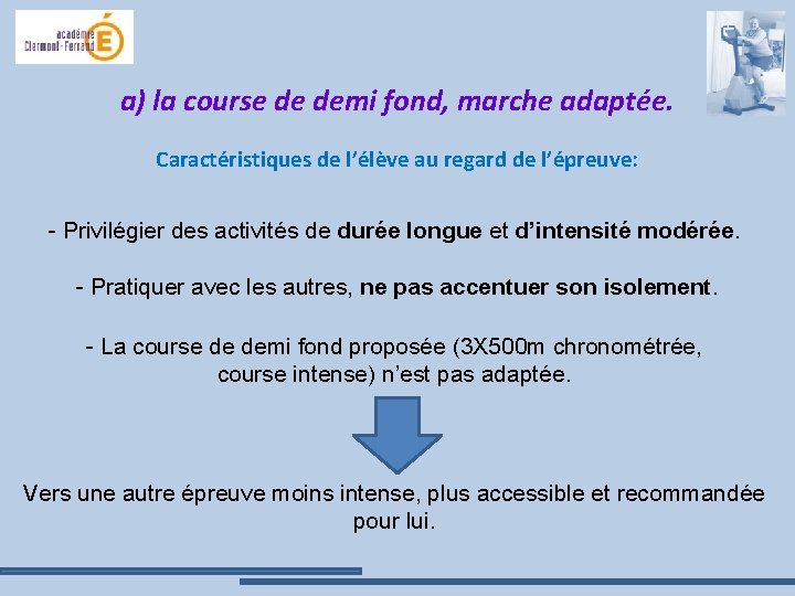 a) la course de demi fond, marche adaptée. Caractéristiques de l’élève au regard de