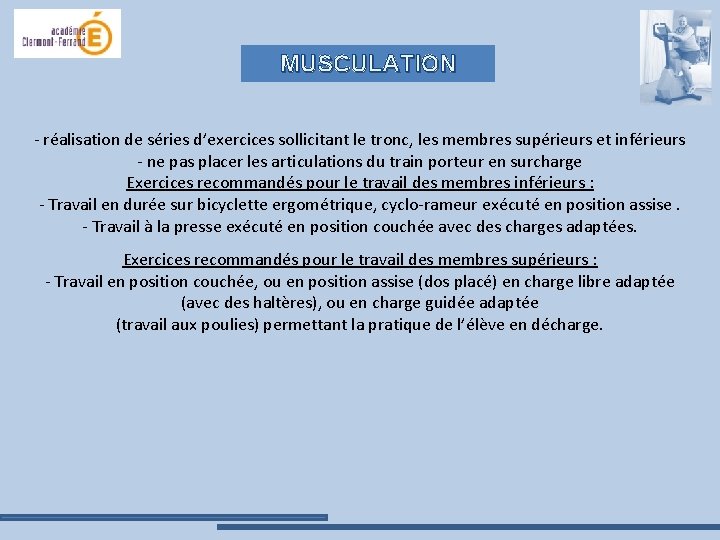 MUSCULATION - réalisation de séries d’exercices sollicitant le tronc, les membres supérieurs et inférieurs